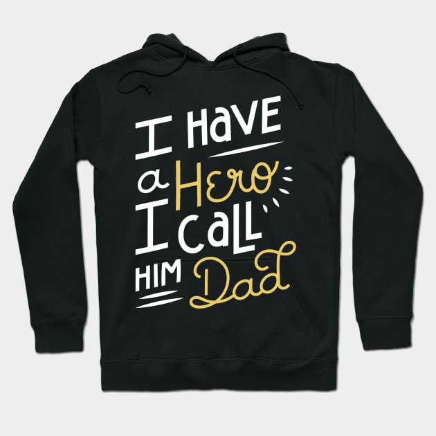 I Have A Hero I Call Him Dad - Father Gift Surprise Hoodie by busines_night